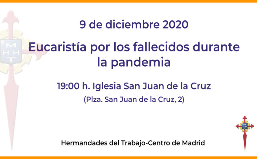 9 De Diciembre Misa Funeral En Homenaje A Los Fallecidos Durante La Pandemia Hermandades Del Trabajo Centro De Madrid