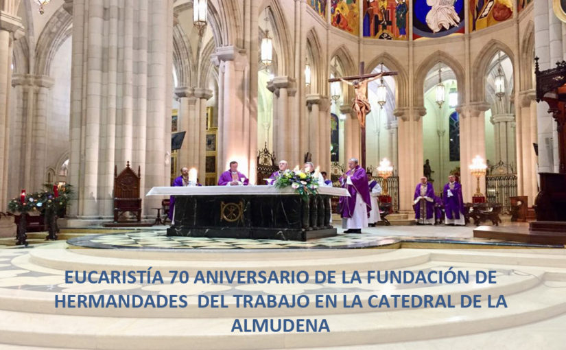 Eucaristía 70 Aniversario de la Fundación de Hermandades del Trabajo