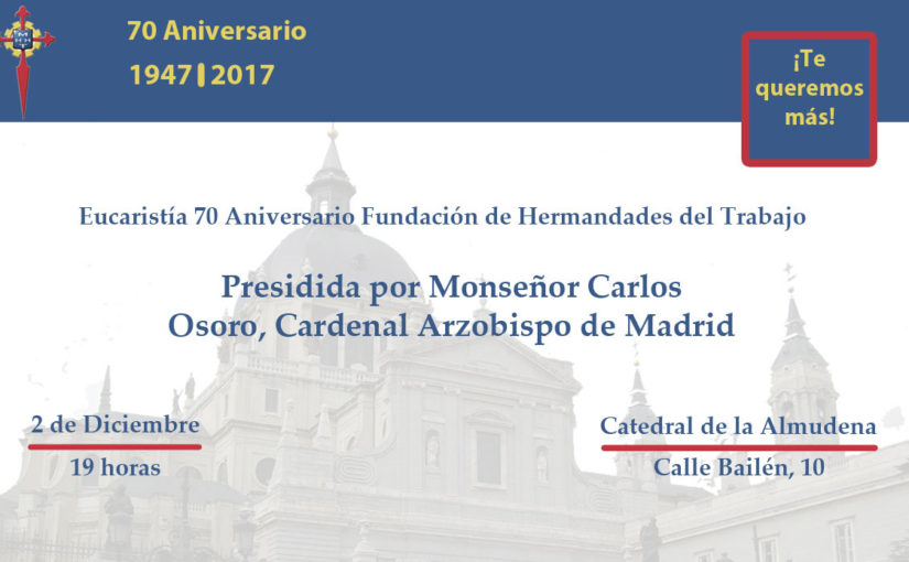 El Cardenal Osoro presidirá la Misa del 70 aniversario del nacimiento de Hermandades