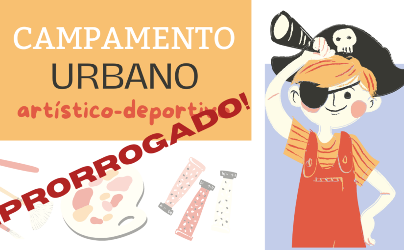 Campamento de Verano Artístico y Deportivo. ¡Prorrogado hasta el 6 de septiembre!