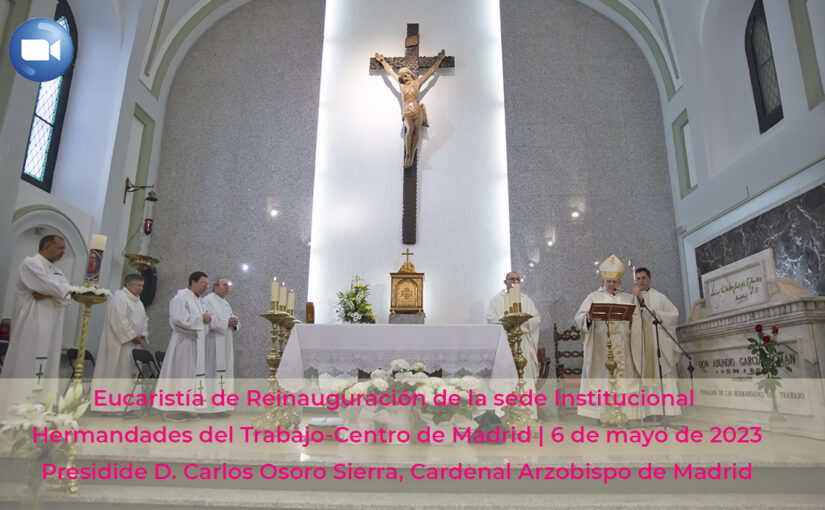 Video Eucaristía reinauguración sede (D. Carlos Osoro)